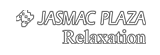 JASMAC PLAZA Relaxation